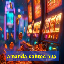 amanda santos nua